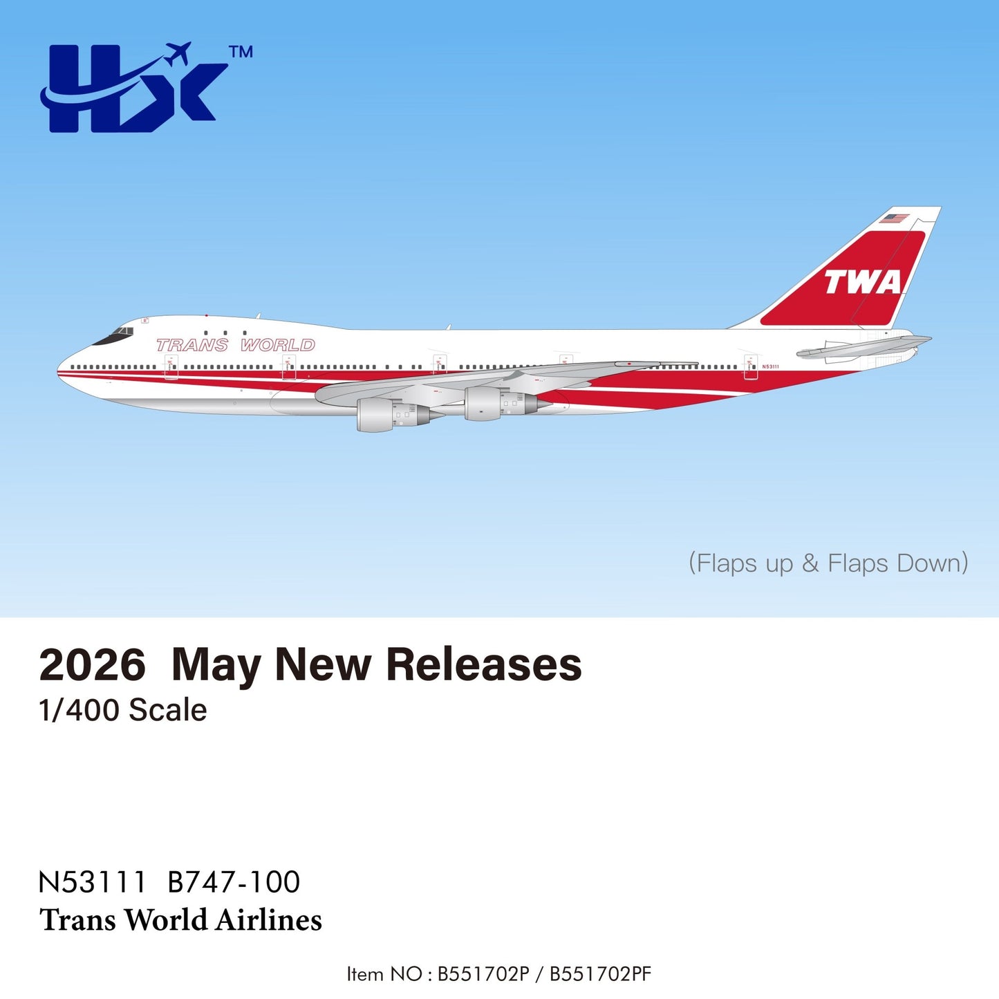 Pre - Order HX Models B551702PF 1:400 Trans World Airlines B747 - 100"Flaps Down"N53111