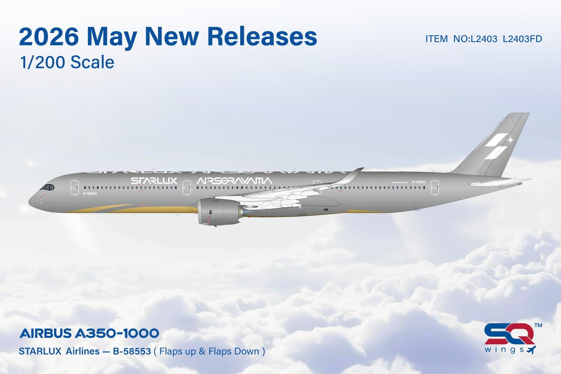 Pre - Order SQ Wings L2403FD 1:200 STARLUX Airlines A350 - 1000 B - 58553 Airsorayama Silver /"Flaps Down"