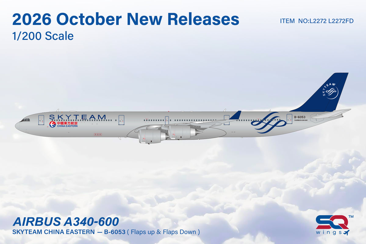 SQ Wings 1:200 scale China Eastern Airlines A340-600 B-6053 "SkyTeam" "Flaps Down" diecast model airplane